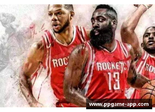 火箭队新赛季展望：年轻球员崛起与战术革新解析